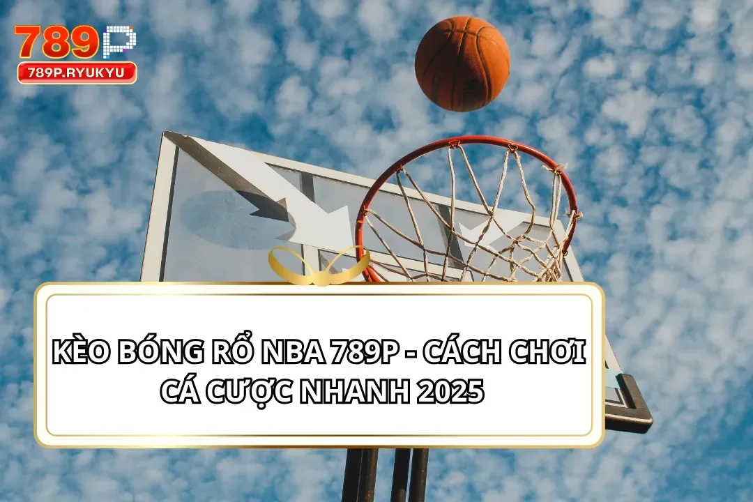 Kèo Bóng Rổ NBA 789P