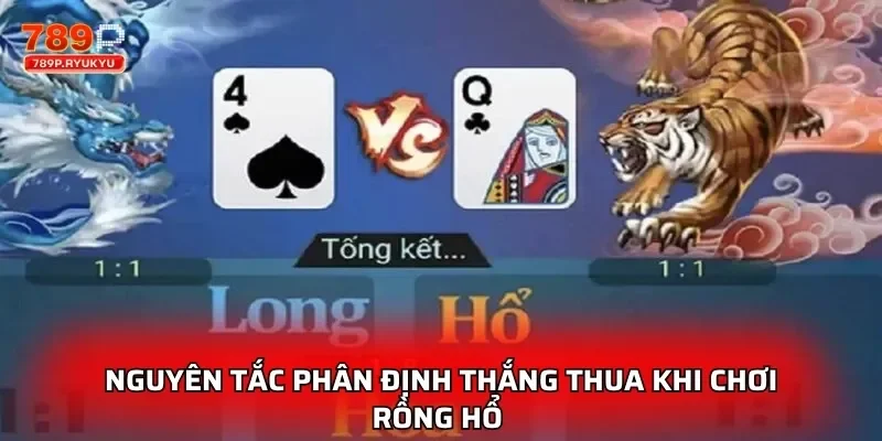 Nguyên tắc phân định thắng thua khi chơi rồng hổ 